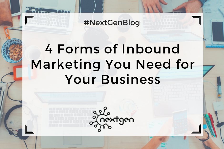 4 Forms of Inbound Marketing You Need for Your Business