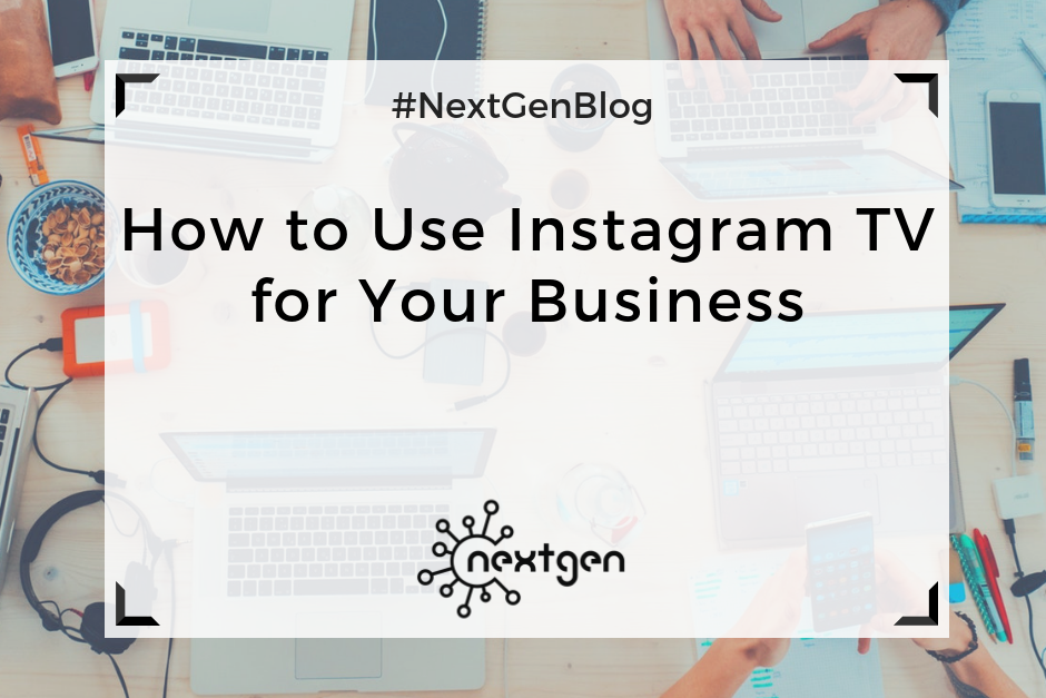 How to Use Instagram TV for Your Business