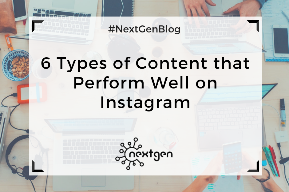 6 Types of Content That Perform Well on Instagram