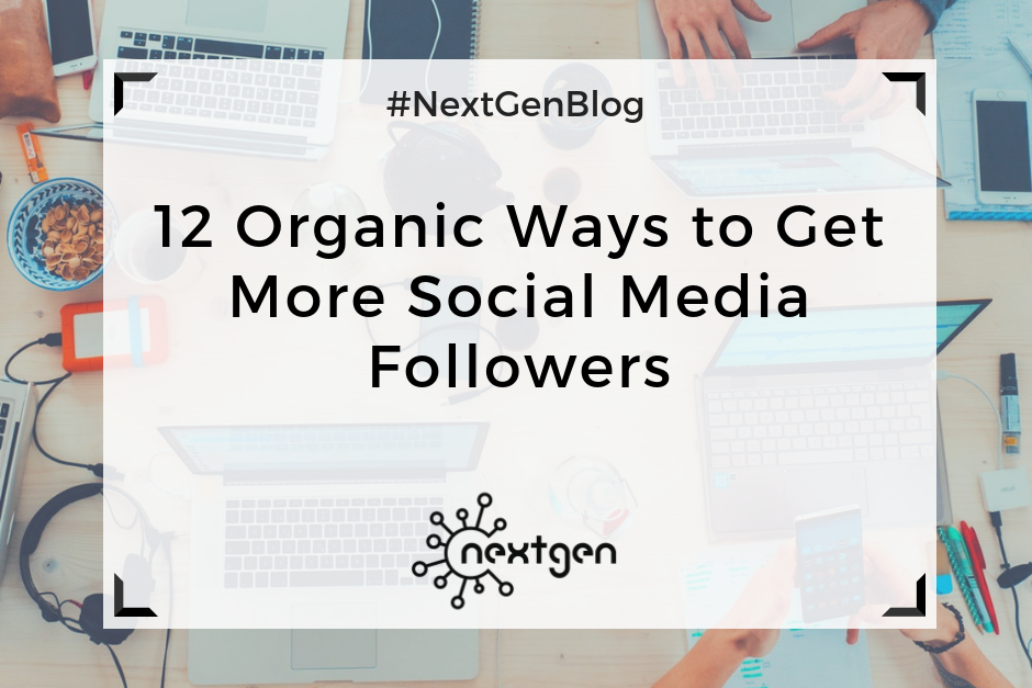 12 Organic Ways to Get More Social Media Followers