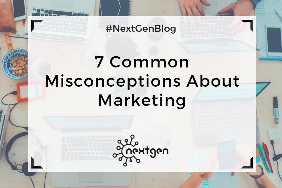 7 Common Misconceptions About Marketing