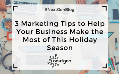 3 Marketing Tips to Help Your Business Make the Most of This Holiday Season